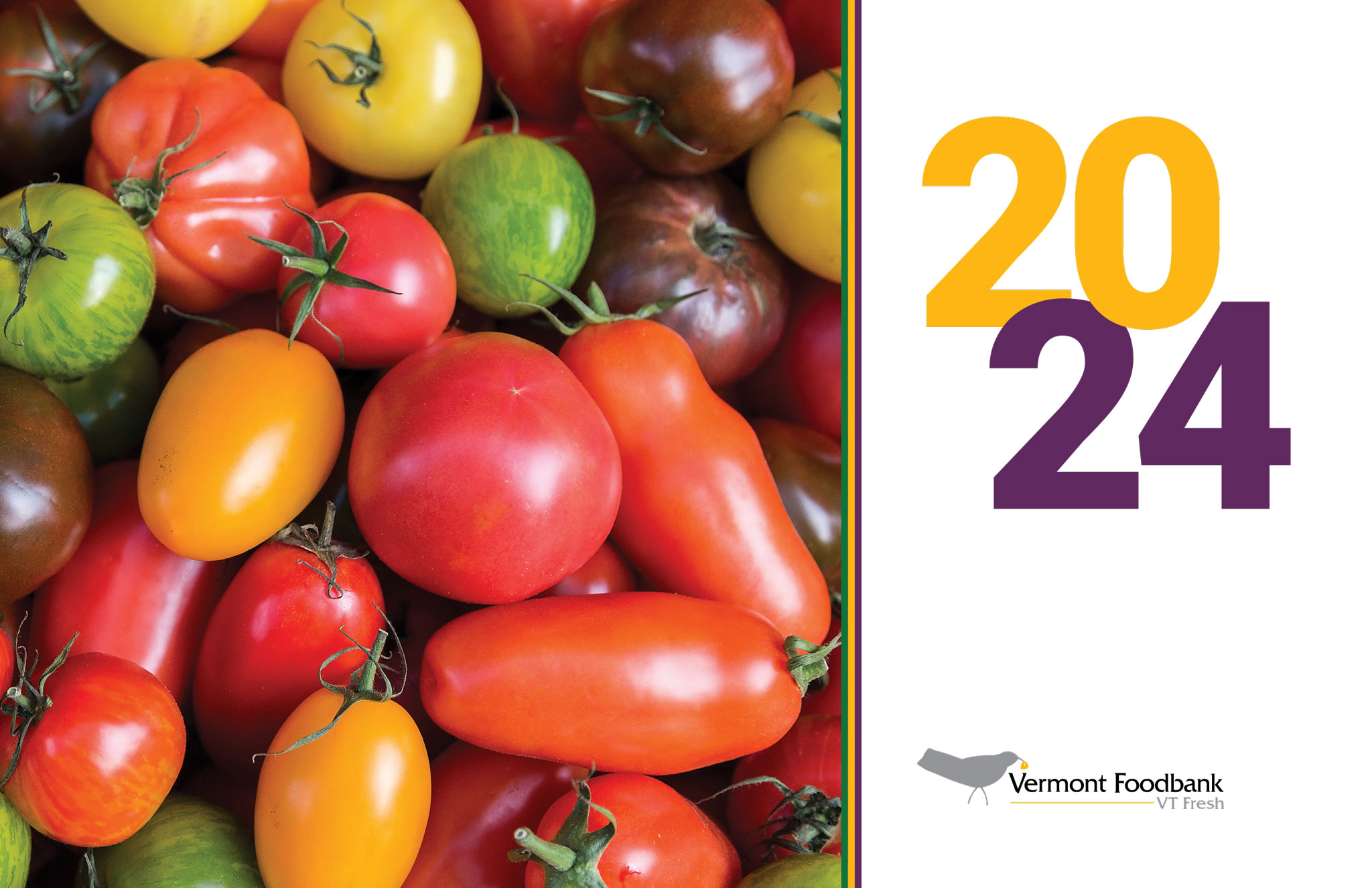 20240528_calendarCover The cover of the VT Fresh 2024 calendar featuring a photo of tomatoes and 2024. Each year VT Fresh produces a calendar featuring 12 recipes and information about Vermont Foodbank.